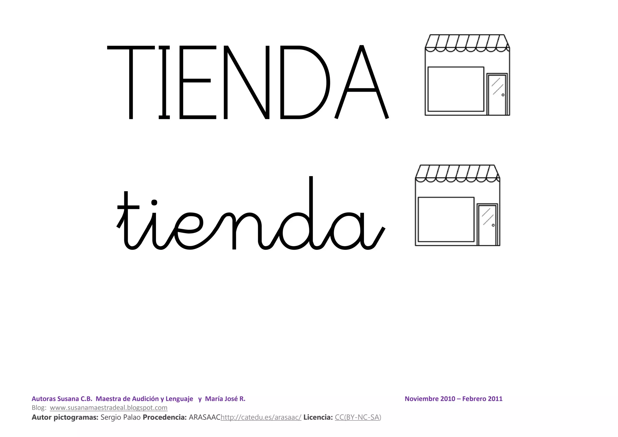 Autoras Susana C.B. Maestra de Audición y Lenguaje y María José R. Noviembre 2010 – Febrero 2011
Blog: www.susanamaestradeal.blogspot.com
Autor pictogramas: Sergio Palao Procedencia: ARASAAChttp://catedu.es/arasaac/ Licencia: CC(BY-NC-SA)
TIENDA
tienda
 