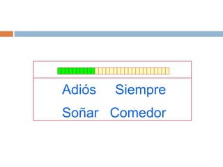Adiós Siempre
Soñar Comedor
 