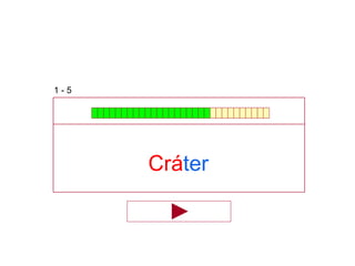 Cráter
1 - 5
 