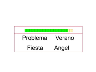 Problema Verano
Fiesta Angel
 
