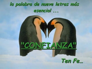 la palabra de nueve letras más esencial ... "CONFIANZA" Ten Fe…