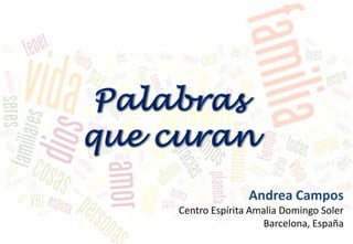 Andrea Campos
Centro Espírita Amalia Domingo Soler
Barcelona, España
 