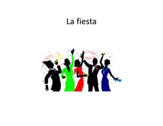 La fiesta