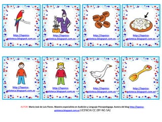 AUTOR: María José de Luis Flores. Maestra especialista en Audición y Lenguaje-Psicopedagoga. Autora del blog http://lapsico-
goloteca.blogspot.com.es LICENCIA CC (BY-NC-SA)
http://lapsico-
goloteca.blogspot.com.es
http://lapsico-
goloteca.blogspot.com.es
http://lapsico-
goloteca.blogspot.com.es
http://lapsico-
goloteca.blogspot.com.es
http://lapsico-
goloteca.blogspot.com.es
http://lapsico-
goloteca.blogspot.com.es
http://lapsico-
goloteca.blogspot.com.es
http://lapsico-
goloteca.blogspot.com.es
 