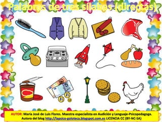 AUTOR: María José de Luis Flores. Maestra especialista en Audición y Lenguaje-Psicopedagoga.
Autora del blog http://lapsico-goloteca.blogspot.com.es LICENCIA CC (BY-NC-SA)
 