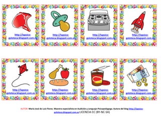 http://lapsico-
goloteca.blogspot.com.es
http://lapsico-
goloteca.blogspot.com.es
http://lapsico-
goloteca.blogspot.com.es
http://lapsico-
goloteca.blogspot.com.es
AUTOR: María José de Luis Flores. Maestra especialista en Audición y Lenguaje-Psicopedagoga. Autora del blog http://lapsico-
goloteca.blogspot.com.es LICENCIA CC (BY-NC-SA)
http://lapsico-
goloteca.blogspot.com.es
http://lapsico-
goloteca.blogspot.com.es
http://lapsico-
goloteca.blogspot.com.es
http://lapsico-
goloteca.blogspot.com.es
 