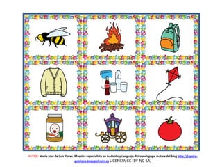 AUTOR: María José de Luis Flores. Maestra especialista en Audición y Lenguaje-Psicopedagoga. Autora del blog http://lapsico-
goloteca.blogspot.com.es LICENCIA CC (BY-NC-SA)
 