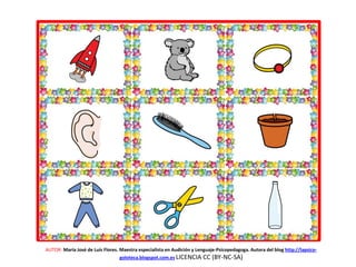 AUTOR: María José de Luis Flores. Maestra especialista en Audición y Lenguaje-Psicopedagoga. Autora del blog http://lapsico-
goloteca.blogspot.com.es LICENCIA CC (BY-NC-SA)
 