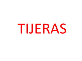TIJERAS