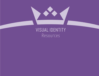VISUAL IDENTITY
Resources
 