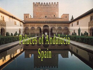 Palaces of Andalucia  Spain 