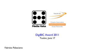 DigiBIC Award 2011 Toulon, June 17 Fabrizio Palasciano 
