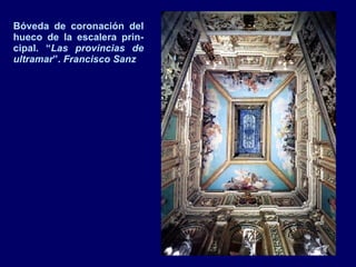 Bóveda de coronación del hueco de la escalera prin-cipal. “ Las provincias de ultramar ”.  Francisco Sanz 