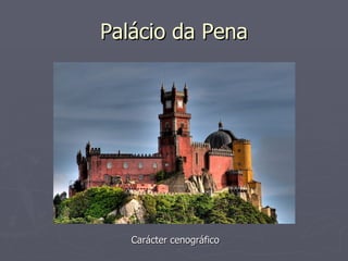 Palácio da Pena Carácter cenográfico 