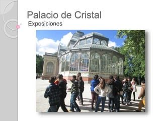 Palacio de Cristal
Exposiciones
 