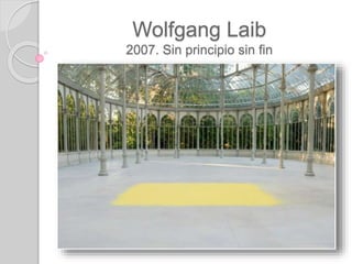 Wolfgang Laib
2007. Sin principio sin fin
 