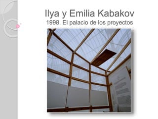 Ilya y Emilia Kabakov
1998. El palacio de los proyectos
 