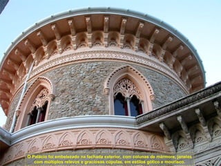 O Palácio foi embelezado na fachada exterior, com colunas de mármore, janelas
   com múltiplos relevos e graciosas cúpulas, em estilos gótico e mourisco.
 