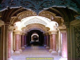 Um corredor no interior do Palácio.
 