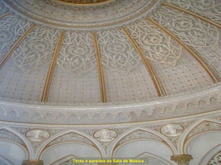 Tecto e paredes da Sala de Música .
 