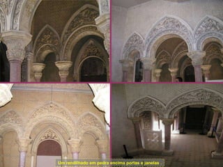 Um rendilhado em pedra encima portas e janelas . 