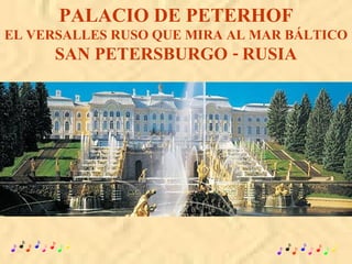 PALACIO DE PETERHOF EL VERSALLES RUSO QUE MIRA AL MAR BÁLTICO SAN PETERSBURGO - RUSIA 