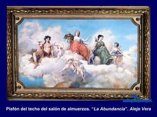 Plafón del techo del salón de almuerzos. “La Abundancia”. Alejo Vera
 