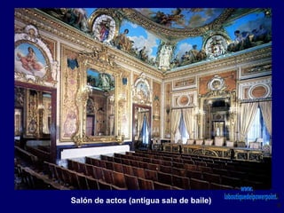 Salón de actos (antigua sala de baile)
 