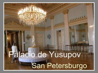 Palacio de Yusupov  San Petersburgo 
