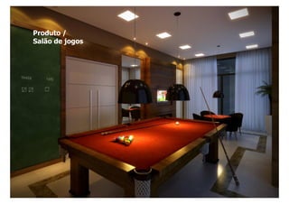 Produto /
Salão de jogos
 