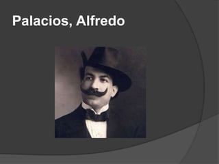 Palacios, Alfredo

 
