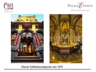 Wiener Kaffeehauslegende seit 1876

 