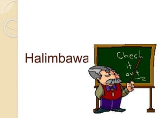 Halimbawa:
 