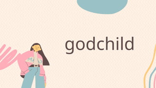 godchild
 