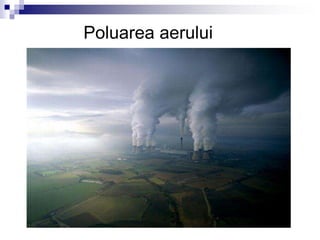 Poluarea aerului
 