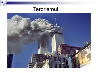 Terorismul
 