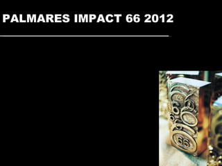 PALMARES IMPACT 66 2012
 