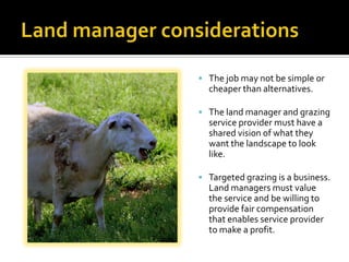 Choosing the right animal for the job<br />Goats<br />Cattle<br />Sheep<br />