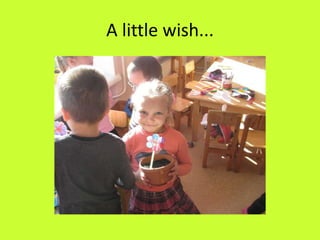A little wish...
 