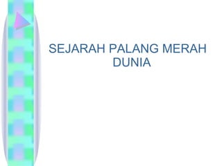 SEJARAH PALANG MERAH DUNIA 
