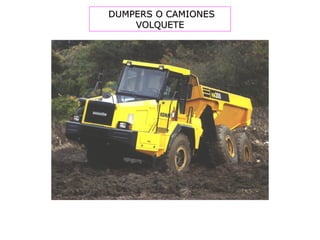 DUMPERS OO CCAAMMIIOONNEESS 
VVOOLLQQUUEETTEE 
 