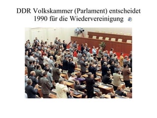 DDR Volkskammer (Parlament) entscheidet 1990 für die Wiedervereinigung 