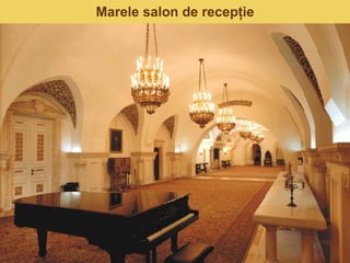 Marele salon de recepţie
 