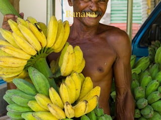 Banana
 