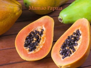 Mamão Papaia
 