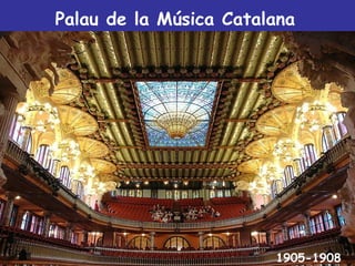 Palau de la Música Catalana




                        1905-1908
 