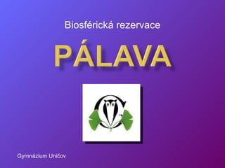 Biosférická rezervace Gymnázium Uničov 