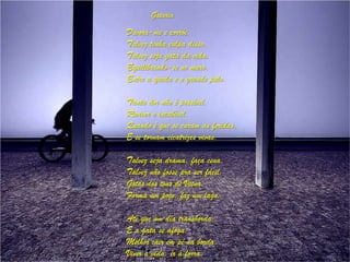 GatariaDevora-me e corrói.Talvez tenha culpa disso,Talvez seja gata da vida,Equilibrando-se no muro,Entre a queda e o grande pulo. Tanta dor não é possível,Reviver o incabível.Quando é que se curam as feridas,E se tornam cicatrizes vivas. Talvez seja drama, faça cena,Talvez não fosse pra ser fácil,Gotas dos tons de Viena,Forma um poço, faz um lago. Até que um dia transborda,E a gata se afoga.Melhor cair em pé na borda,Viver a vida, ir à forra. 