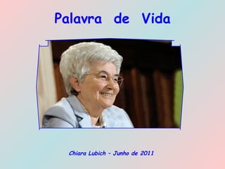 Palavra  de  Vida Chiara Lubich – Junho de 2011 