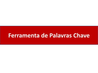 Ferramenta de Palavras Chave